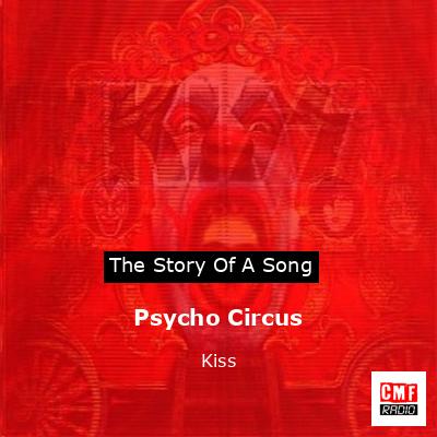 Story of the song Psycho Circus - Kiss