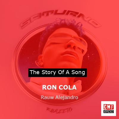 Story of the song RON COLA - Rauw Alejandro