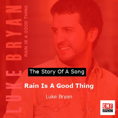 Rain Is A Good Thing – Luke Bryan