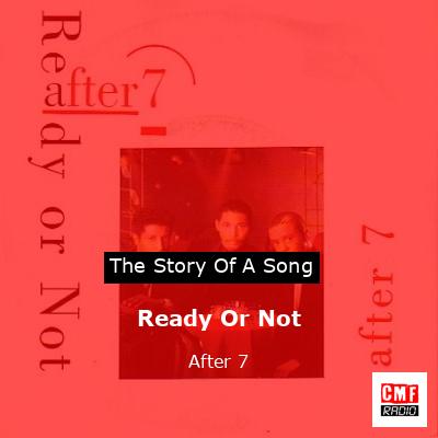Ready Or Not – After 7