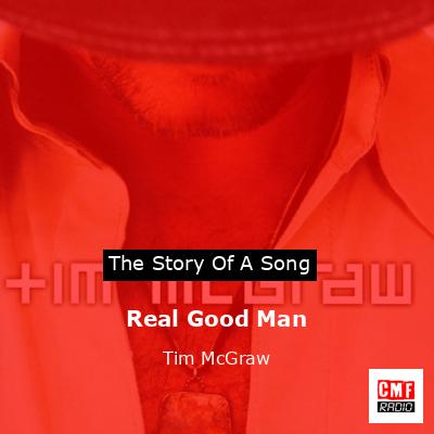 Story of the song Real Good Man - Tim McGraw
