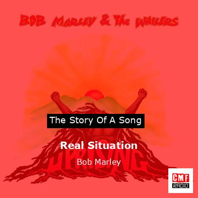 Story of the song Real Situation - Bob Marley