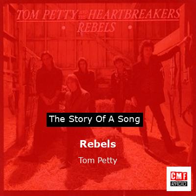 Story of the song Rebels - Tom Petty