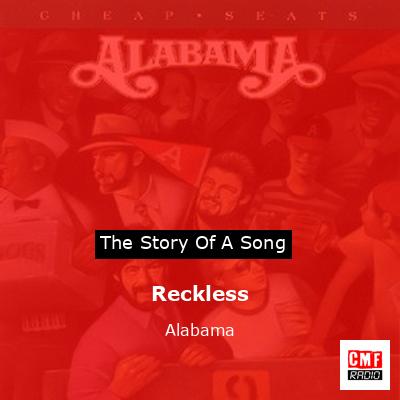 Story of the song Reckless - Alabama