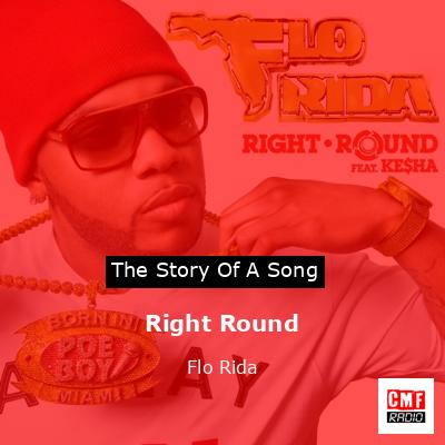 Story of the song Right Round - Flo Rida