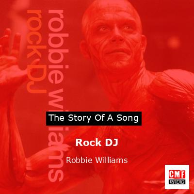 Story of the song Rock DJ - Robbie Williams