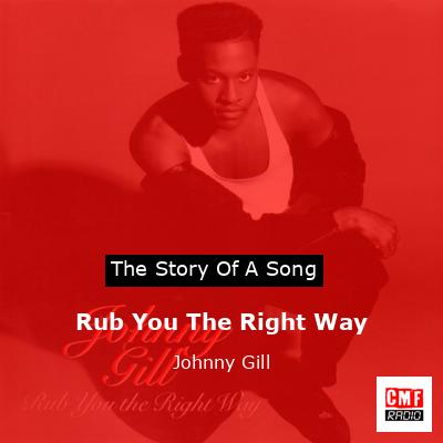 Story of the song Rub You The Right Way - Johnny Gill