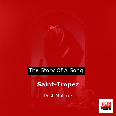 Story of the song Saint-Tropez - Post Malone