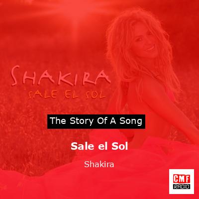 Story of the song Sale el Sol - Shakira