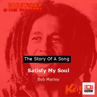 Story of the song Satisfy My Soul - Bob Marley