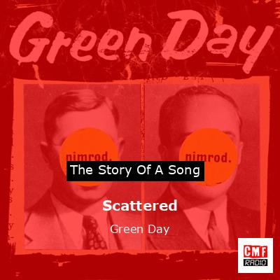 Story of the song Scattered - Green Day