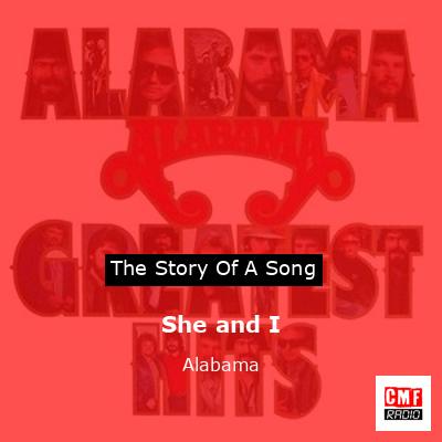 Story of the song She and I - Alabama
