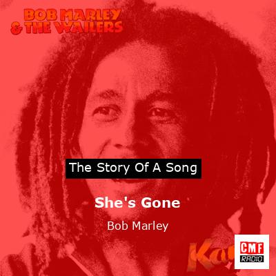 She’s Gone – Bob Marley