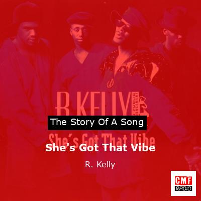 Story of the song She's Got That Vibe - R. Kelly