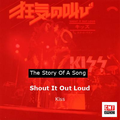 Story of the song Shout It Out Loud - Kiss