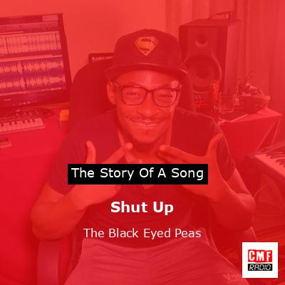 Shut Up – The Black Eyed Peas