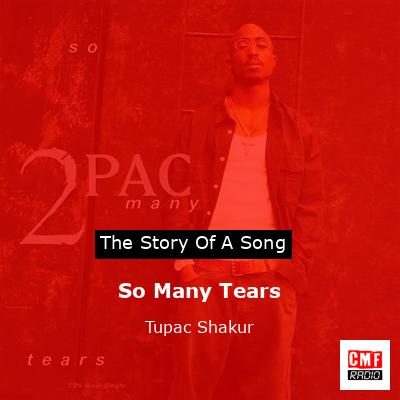 Story of the song So Many Tears - Tupac Shakur