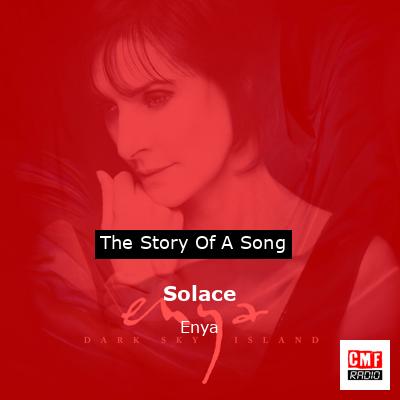 Story of the song Solace - Enya