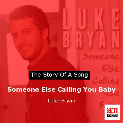 Someone Else Calling You Baby – Luke Bryan