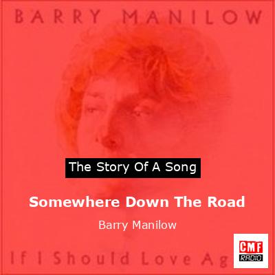 Somewhere Down The Road – Barry Manilow