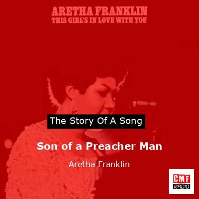 Story of the song Son of a Preacher Man - Aretha Franklin