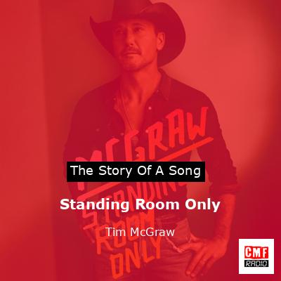 Story of the song Standing Room Only - Tim McGraw