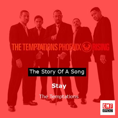 Story of the song Stay - The Temptations