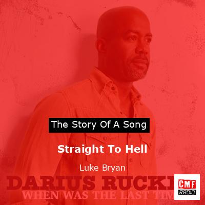 Story of the song Straight To Hell - Luke Bryan