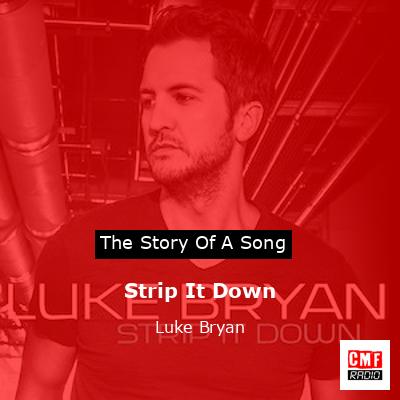 Strip It Down – Luke Bryan