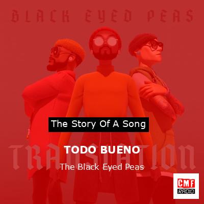 Story of the song TODO BUENO - The Black Eyed Peas
