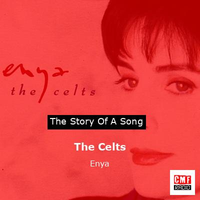 Story of the song The Celts  - Enya