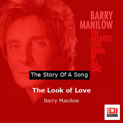 Story of the song The Look of Love - Barry Manilow