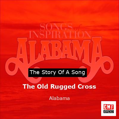 Story of the song The Old Rugged Cross - Alabama