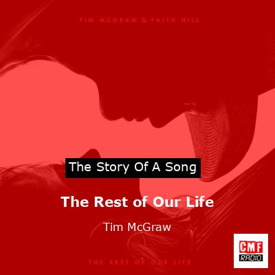 Story of the song The Rest of Our Life - Tim McGraw