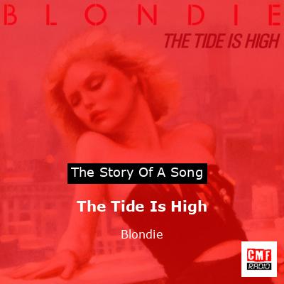 The Tide Is High – Blondie