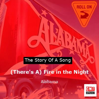 (There’s A) Fire in the Night – Alabama