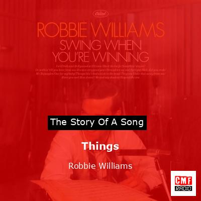 Story of the song Things - Robbie Williams