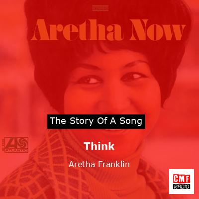 Story of the song Think - Aretha Franklin