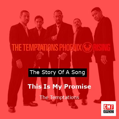 Story of the song This Is My Promise - The Temptations