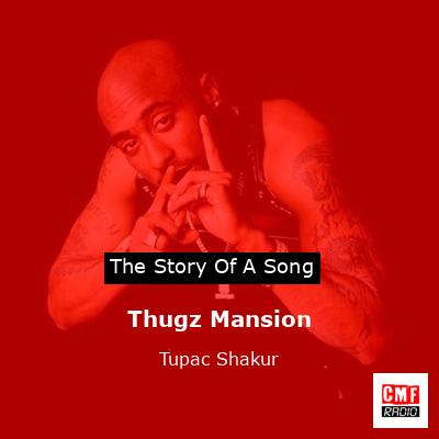 Story of the song Thugz Mansion  - Tupac Shakur