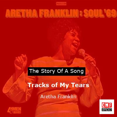 Tracks of My Tears – Aretha Franklin