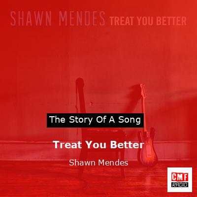 Treat You Better – Shawn Mendes