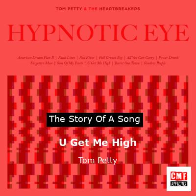 Story of the song U Get Me High - Tom Petty