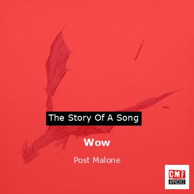 Story of the song Wow - Post Malone