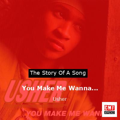 You Make Me Wanna… – Usher
