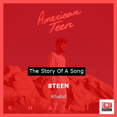 8TEEN – Khalid