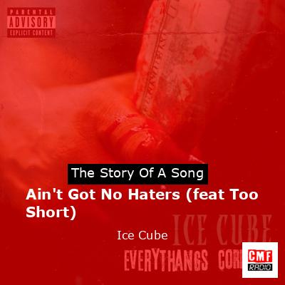 final cover Aint Got No Haters feat Too Short Ice Cube