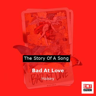Bad At Love – Halsey