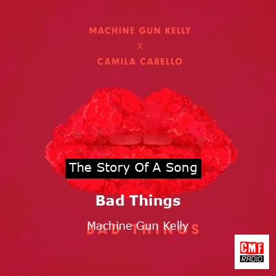 Bad Things – Machine Gun Kelly