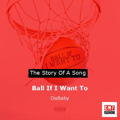 Ball If I Want To – DaBaby